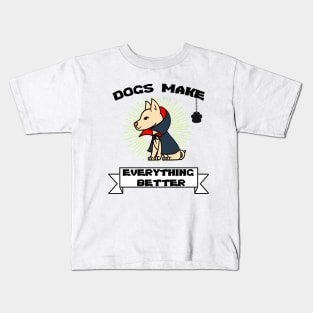 Dogs make everything better - Life is better with a dog Kids T-Shirt
